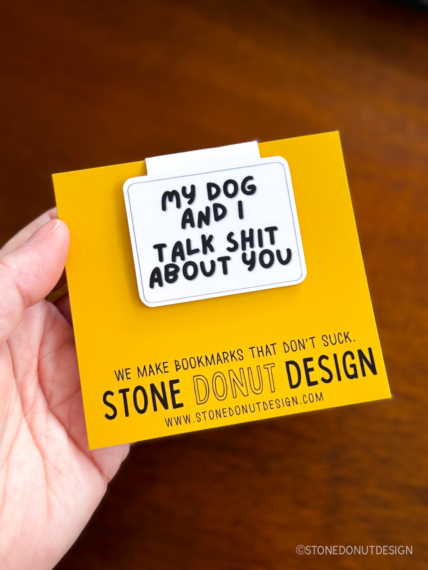 My Dog and I Talk Shit About You Magnetic Bookmark