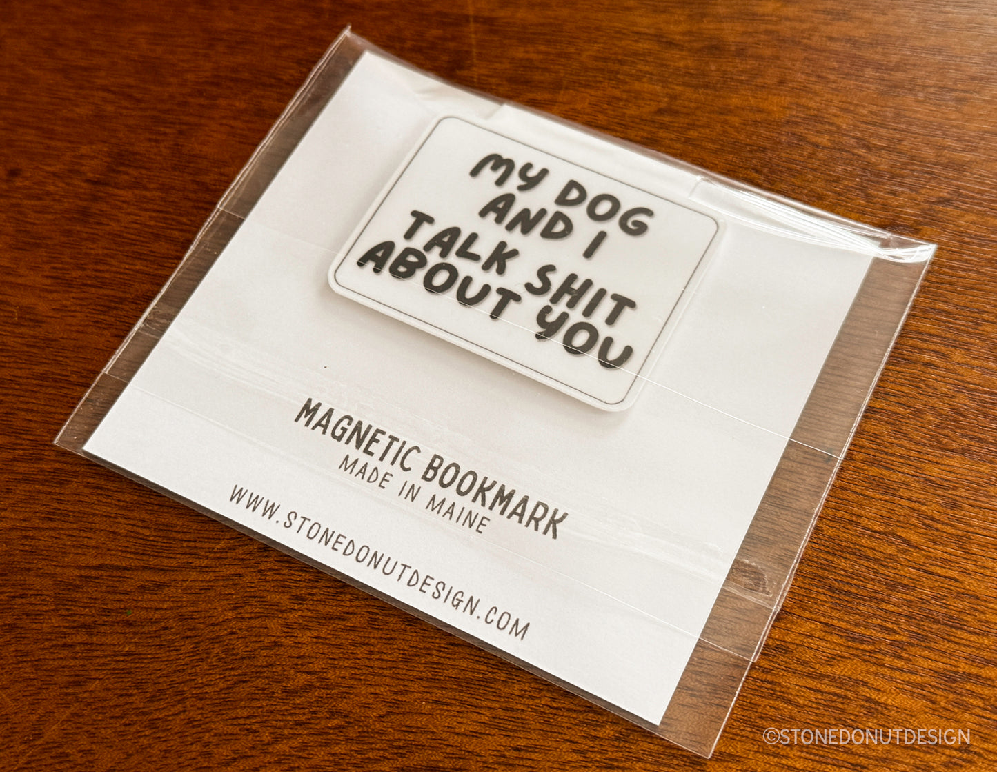 My Dog and I Talk Shit About You Magnetic Bookmark