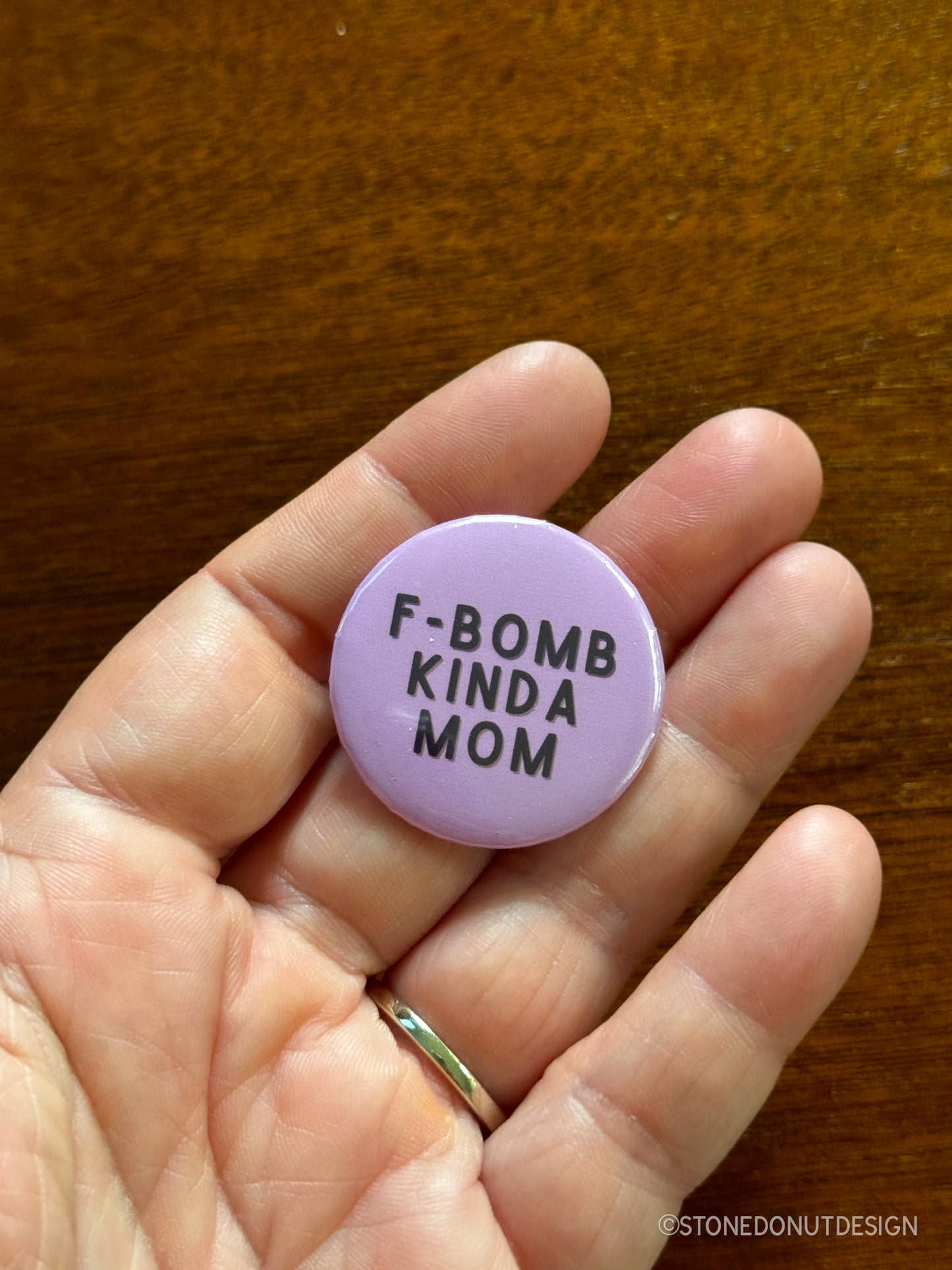 F-Bomb Kinda Mom Pinback Button