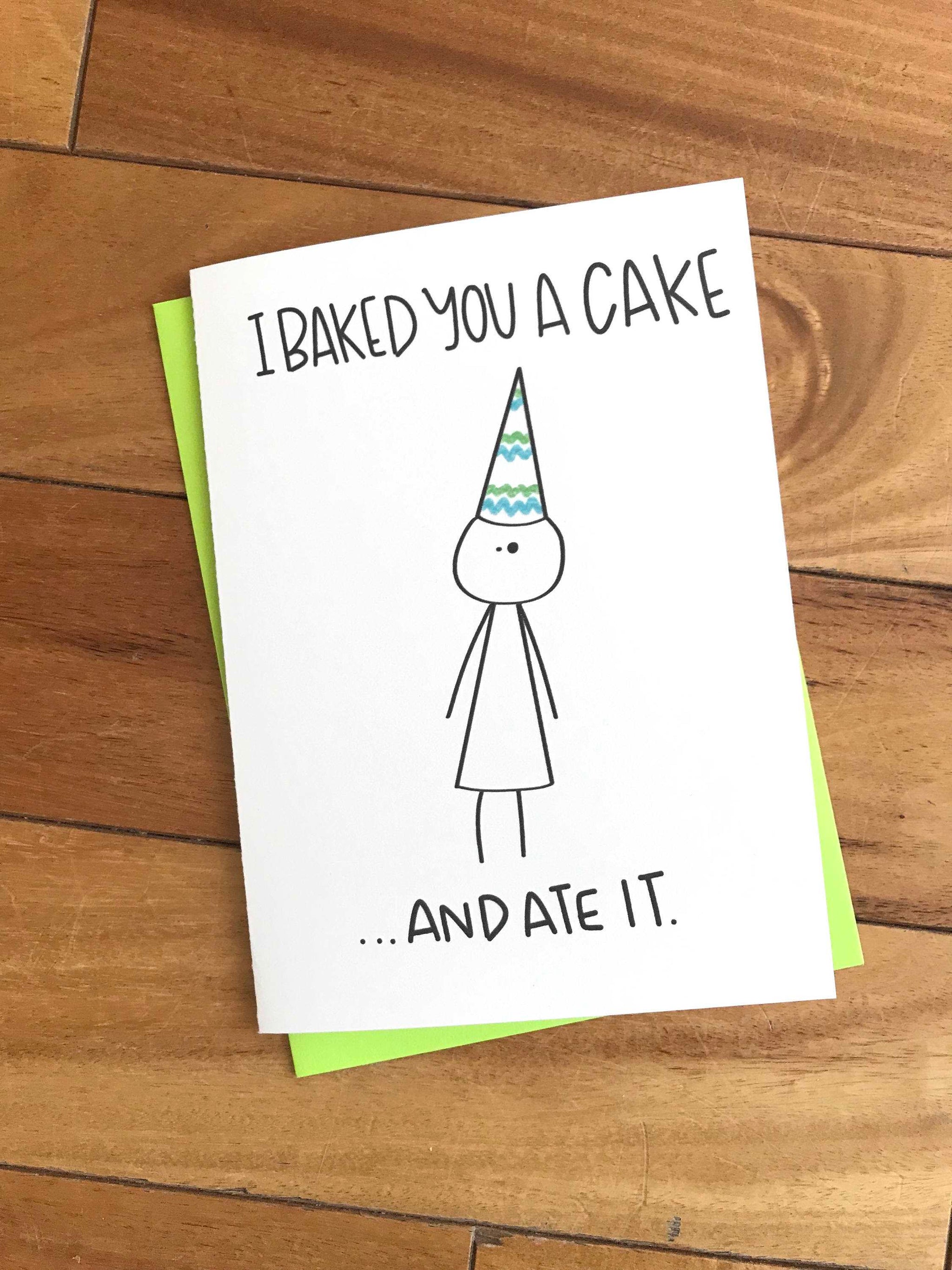 Baked You A Cake Funny Birthday Card by StoneDonut Design – Stone Donut ...